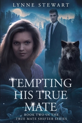 Tempting His True Mate by Stewart, Lynne