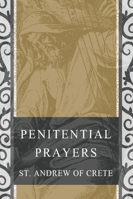 Penitential Prayers by St Andrew of Crete