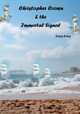 Christopher Crown and the Immortal Signal by Price, Tricia
