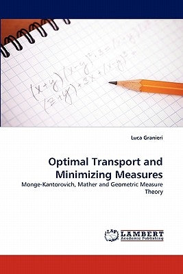 Optimal Transport and Minimizing Measures by Granieri, Luca