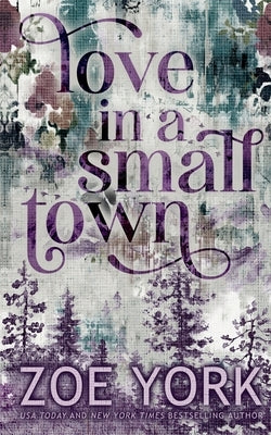 Love in a Small Town: Ten Year Anniversary Edition by York, Zoe