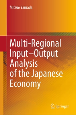 Multi-Regional Input-Output Analysis of the Japanese Economy by Yamada, Mitsuo