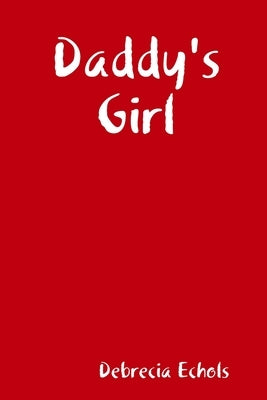 Daddy's Girl by Echols, Debrecia