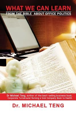 What we can learn from the Bible about office politics by Teng, Michael