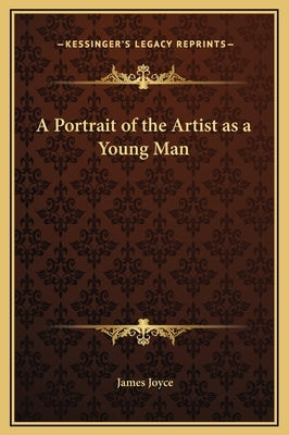 A Portrait of the Artist as a Young Man by Joyce, James