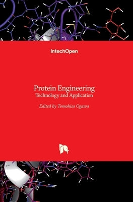 Protein Engineering: Technology and Application by Ogawa, Tomohisa