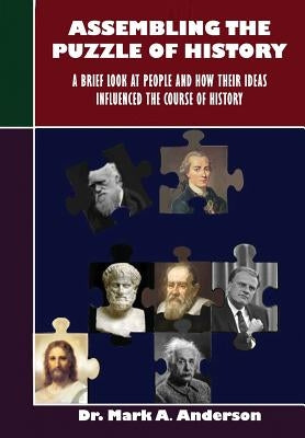 Assembling the Puzzle of History by Anderson, Mark A.
