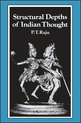 Structural Depths of Indian Thought by Raju, P. T.