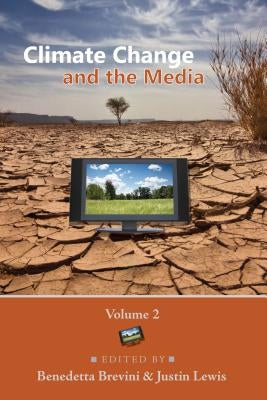 Climate Change and the Media: Volume 2 by Cottle, Simon