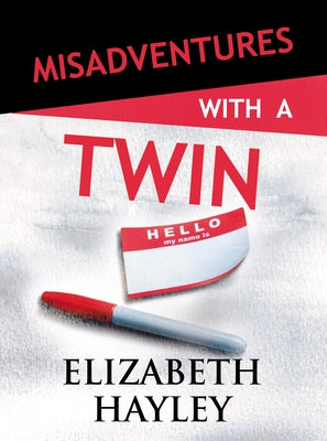 Misadventures with a Twin by Hayley, Elizabeth