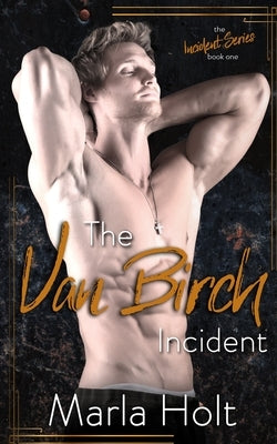 The Van Birch Incident: A Rock Star Romance by Holt, Marla