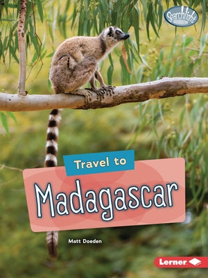 Travel to Madagascar by Doeden, Matt