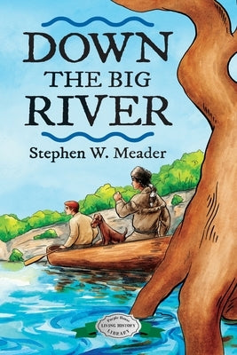 Down the Big River by Meader, Stephen W.