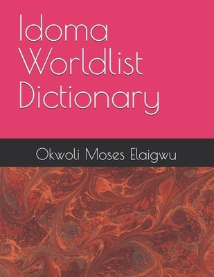 Idoma Worldlist Dictionary by Moses Elaigwu, Okwoli