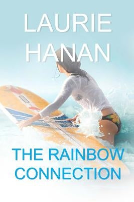 The Rainbow Connection by Hanan, Laurie