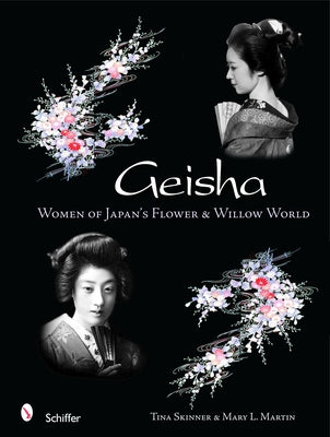 Geisha: Women of Japan's Flower & Willow World by Skinner, Tina