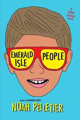 Emerald Isle People: A Coming-of-Age Tale by Pelletier, Noah