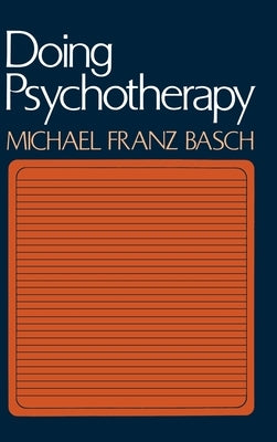 Doing Psychotherapy by Basch, Michael Franz