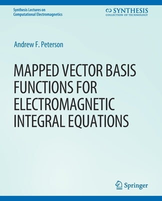 Mapped Vector Basis Functions for Electromagnetic Integral Equations by Peterson, Andrew