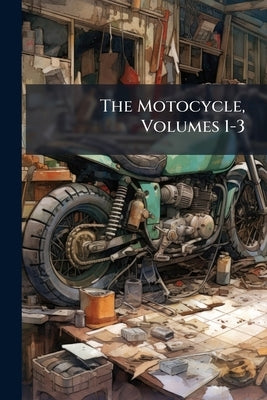 The Motocycle, Volumes 1-3 by Anonymous
