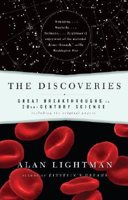 The Discoveries: Great Breakthroughs in 20th-Century Science, Including the Original Papers by Lightman, Alan