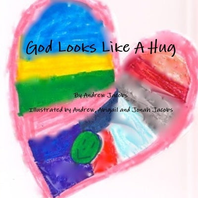 God Looks Like A Hug by Jacobs, Andrew