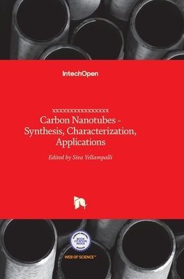 Carbon Nanotubes: Synthesis, Characterization, Applications by Yellampalli, Siva