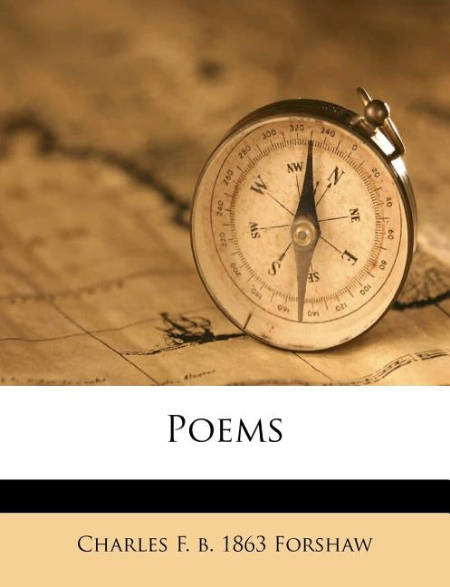 Poems by Forshaw, Charles F. B. 1863