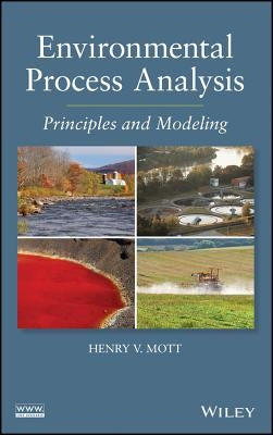 Environmental Process Analysis: Principles and Modeling by Mott, Henry V.