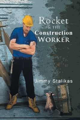 Rocket and The Construction Worker by Stalikas, Jimmy