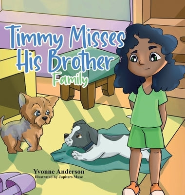 Timmy Misses His Brother: Family by Anderson, Yvonne
