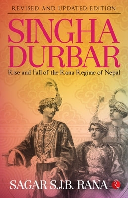 Singha Durbar by Rana, Sagar S. J. B.