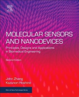 Molecular Sensors and Nanodevices: Principles, Designs and Applications in Biomedical Engineering by Zhang, John X. J.