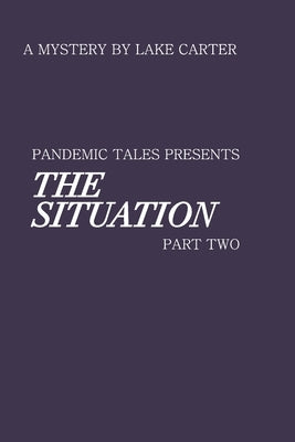 The SITUATION PART 11: Pandemic Tales presents by Carter, Lakenrine