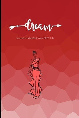 Dream Journal - Manifest Your Best Life by Santiago, Tj