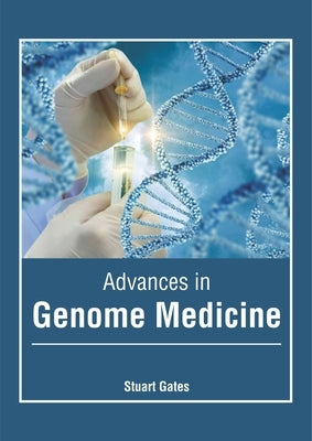 Advances in Genome Medicine by Gates, Stuart