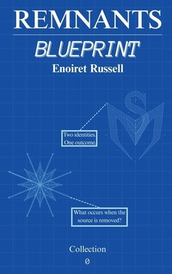 Remnants: Blueprint by Russell, Enoiret