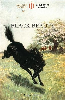 Black Beauty: Abridged for children and with 21 original illustrations by the author (Aziloth Books) by Sewell, Anna
