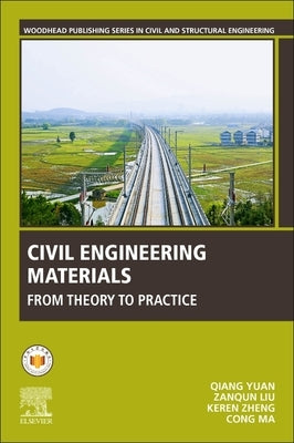 Civil Engineering Materials: From Theory to Practice by Yuan, Qiang