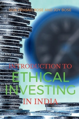 Introduction to Ethical Investing in India by Prasad, Siva