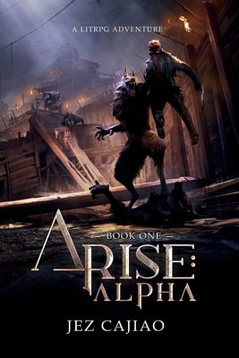 Arise: Alpha by Cajiao, Jez