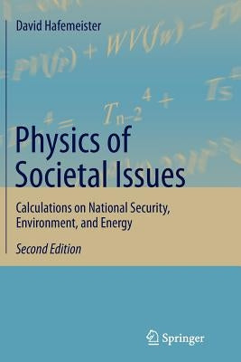 Physics of Societal Issues: Calculations on National Security, Environment, and Energy by Hafemeister, David