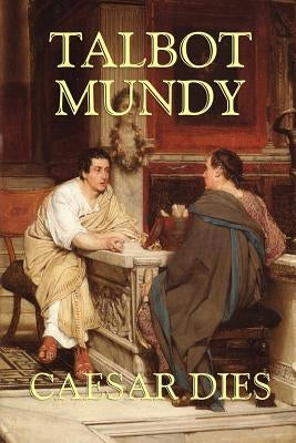 Caesar Dies by Mundy, Talbot