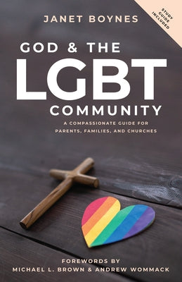 God and The LGBT Community: A Compassionate Guide for Parents, Families, and Churches by Boynes, Janet