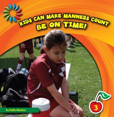Be on Time! by Marsico, Katie
