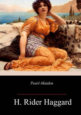 Pearl-Maiden by Haggard, H. Rider