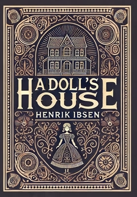 A Doll's House (Collector's Edition) (Laminated Hardback with Jacket) by Ibsen, Henrik