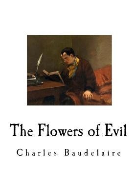 The Flowers of Evil: Les Fleurs du mal by Scott, Cyril