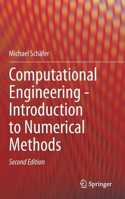 Computational Engineering - Introduction to Numerical Methods by Schäfer, Michael