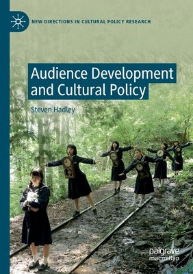 Audience Development and Cultural Policy by Hadley, Steven
